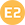 E2